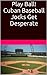 Play Ball!: The Cuban Baseball Jocks of South Florida Get Desperate