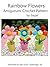 Rainbow Flowers Amigurumi Crochet Pattern