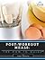 Post-Workout Meals: The How...