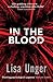 In the Blood by Lisa Unger