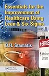 Essentials for the Improvement of Healthcare Using Lean & Six Sigma Essentials for the Improvement of Healthcare Using Lean & Six Sigma