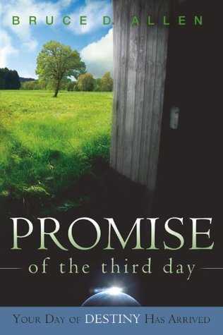 Promise Of The Third Day: Your Day of Destiny has Arrived (Kindle Edition)