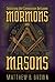 Exploring the Connection Between Mormons and Masons
