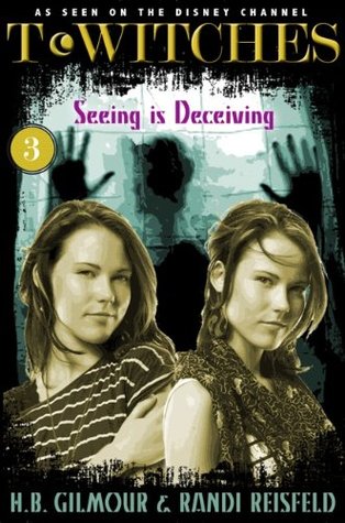 Seeing Is Deceiving (T*Witches, #3)
