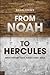 From Noah to Hercules