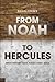 From Noah to Hercules by Brian Forbes