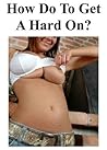 How Do You Get A Hard On | How Do I Get A Boner | Last Long | Learn The Exact Secrets to Get a Massive Hard ON and Keep it!