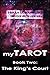 myTAROT; Book Two: The King's Court (Terra LunaWolf's Divine Arts Series)