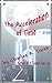 The Acceleration of Time (Timemapper Book 1)