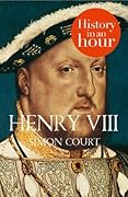Henry VIII: History in an Hour