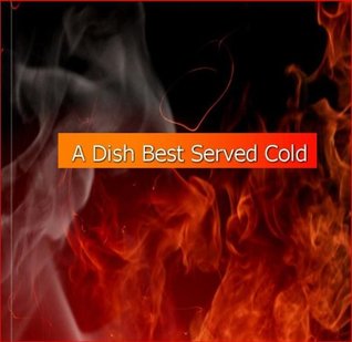 A Dish Best Served Cold (Kindle Edition)