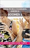 BOOMER 1: Health Knowledge in a Changing America BOOMER 1: Health Knowledge in a Changing America