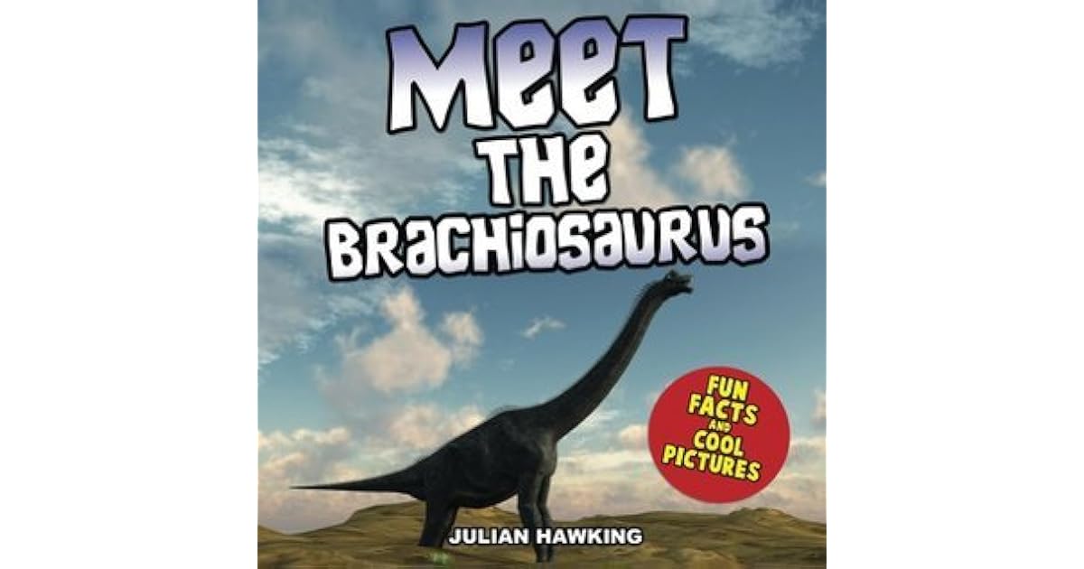 Meet The Brachiosaurus Fun Facts & Cool Pictures by Julian Hawking
