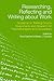 Researching, Reflecting and Writing about Work: Guidance on Training Course Assignments and Research for Psychotherapists and Counsellors