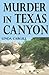 Murder in Texas Canyon