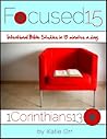 Focused 15: 1 Cor...