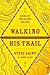 Walking His Trail by Steve Saint