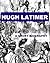 Hugh Latimer - A Short Biog...