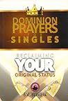 Dominion Prayers for Singles; Reclaiming your Original Status