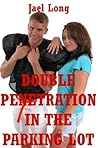 Double Penetration in the Parking Lot: An MFM Public Sex Erotica Story (Double Trouble)