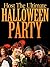 Host The Ultimate Halloween Party: Low Cost Scary Tips, Tricks, And Ideas For Your Halloween Party