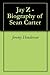 Jay Z - Biography of Sean Carter