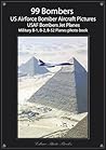 99 Bombers - US Airforce Bomber Aircraft Pictures, USAF Bombers Jet Planes, Military B-1, B-2, B-52 Airplanes photo book