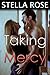 Taking Mercy (Taken to the ...