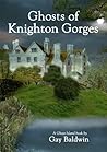 Ghosts of Knighton Gorges