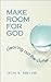 Make Room for God: Clearing Out the Clutter