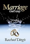 Marriage God's Way; A Christian Guide To Marriage Marriage God's Way; A Christian Guide To Marriage