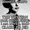 The Western Mail Order Bride: I Am Loved, Said Claire To Jed
