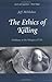 The Ethics of Killing: Problems at the Margins of Life