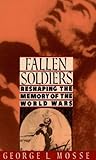 Book cover for Fallen Soldiers: Reshaping the Memory of the World Wars