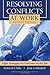 Resolving Conflicts at Work: Eight Strategies for Everyone on the Job