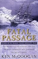 Fatal Passage The Story Of John Rae The Arctic Hero Time