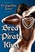 Bred by the Pirate King (reluctant BDSM impregnation erotica) (Bound to the Captain Book 2)