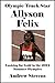 Olympic Track Star Allyson Felix: Looking for Gold in the 2012 Summer Olympics [Article]