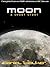 Moon: A Sci-Fi Short Story