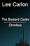 The Bastard Cadre: Omnibus The Bastard Cadre: Omnibus