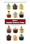 Start a Cupcake Business Today Start a Cupcake Business Today