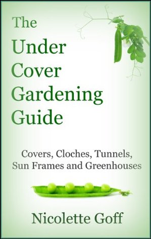 The Under Cover Gardening Guide (Kindle Edition)