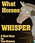 What Horses Whisper