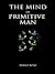 The Mind of Primitive Man [Annotated]