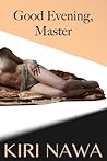 Good Evening, Master (BDSM, Orgasm Denial, Punishment, Erotic Romance) (Greetings for Master Book 3)