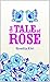 The Tale of Rose