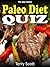 Paleo Diet Quiz by Terry Scott