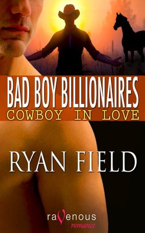Cowboy in Love (Bad Boy Billionaires, #5)