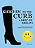 Kick Him To The Curb And Keep On Smilin'!: Humorous True Stories Of Ending Dysfunctional Relationships