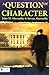 A Question of Character by Steven Abernathy